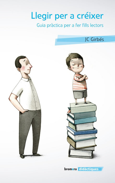  Llegir per a créixer. Guia pràctica per a fer fills lectors 