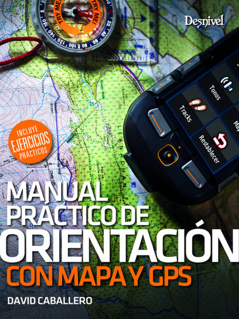  MANUAL PRÁCTICO DE ORIENTACIÓN CON MAPA Y GPS 