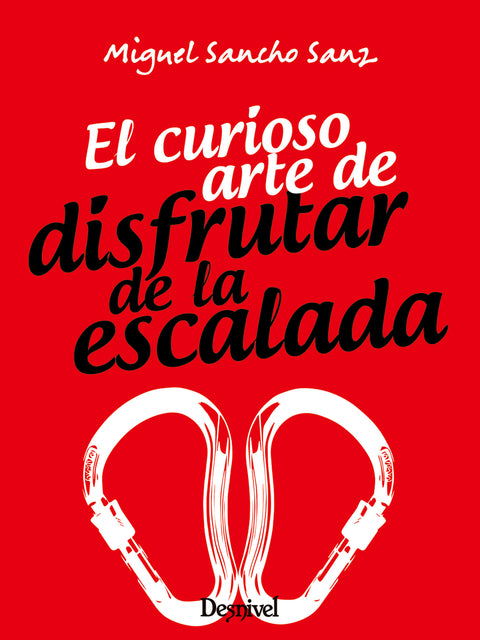  El curioso arte de disfrutar de la escalada 
