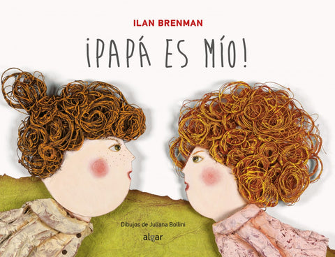  ¡PAPÁ ES MIO! 