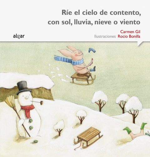 Ríe el cielo de contento, con sol, lluvia, nieve o viento 