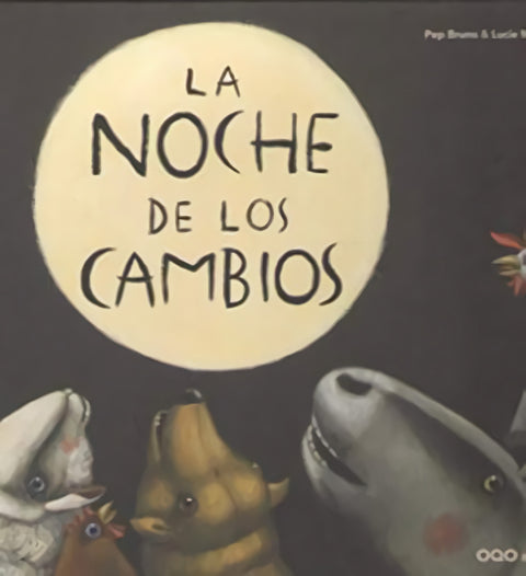  LA NOCHE DE LOS CAMBIOS 