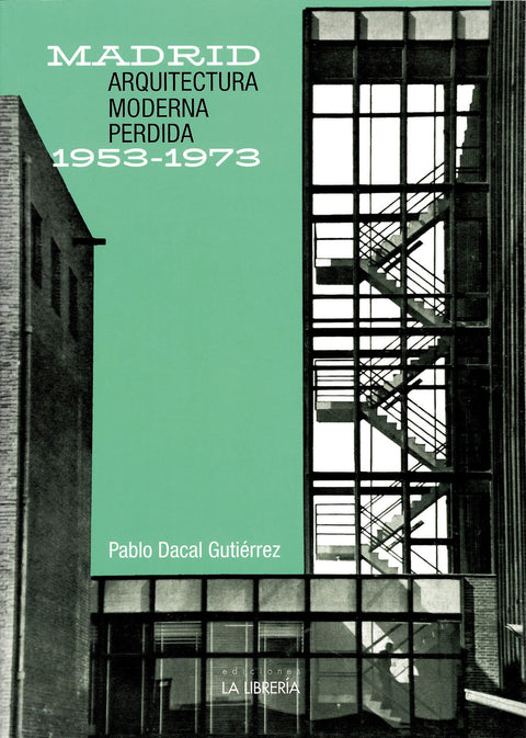  Arquitectura moderna perdida 1953-1973 