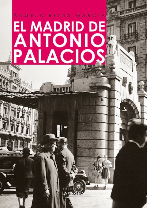  El Madrid de Antonio Palacios 