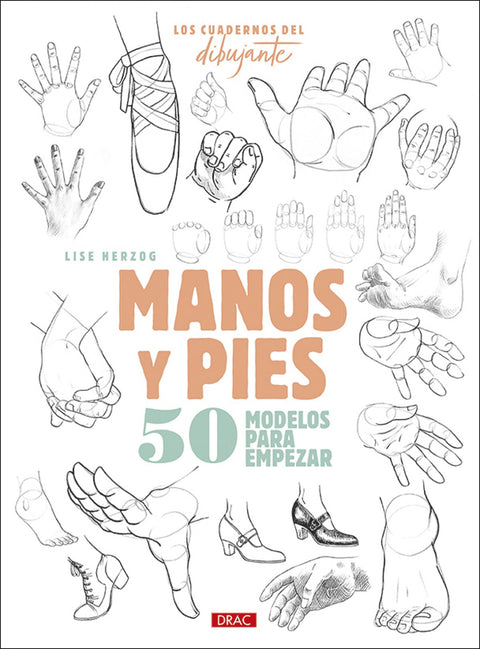  Los cuederno del dibujante. Manos y pies 