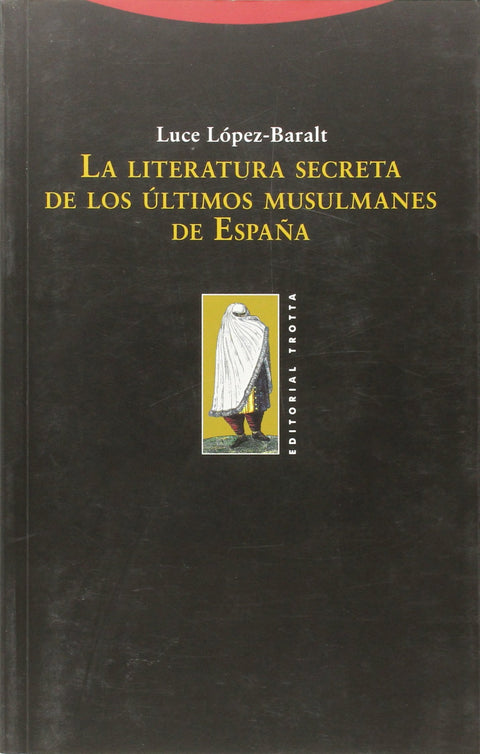  LA LITERATURA SECRETA ÚLTIMOS MUSULMANES ESPAÑA 