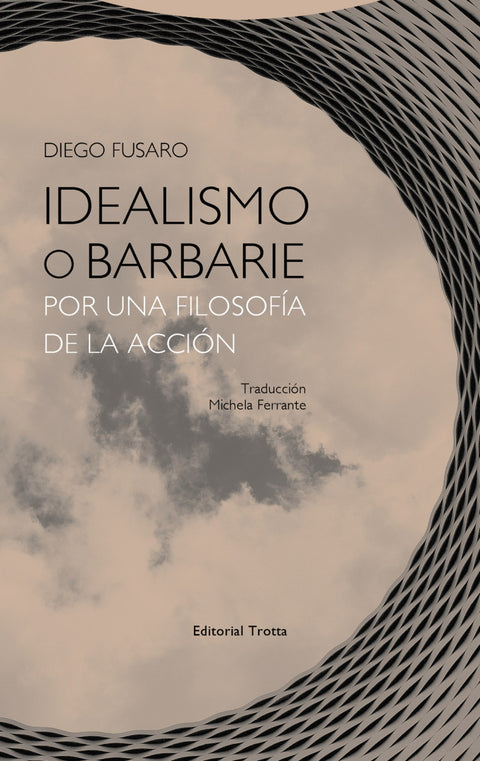  IDEALISMO O BARNARIE POR UNA FILOSOFÍA DE LA ACCIÓN 