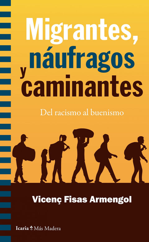 MIGRANTES, NAUFRAGOS Y CAMINANTES 