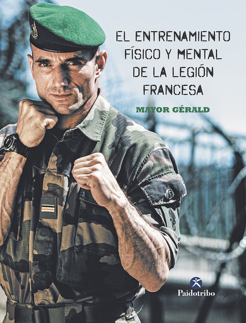  El entrenamiento físico y mental de la legión francesa 