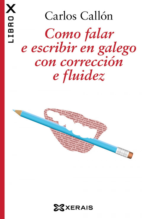  COMO FALAR E ESCRIBIR EN GALEGO CON CORRECCION E FLUIDEZ 