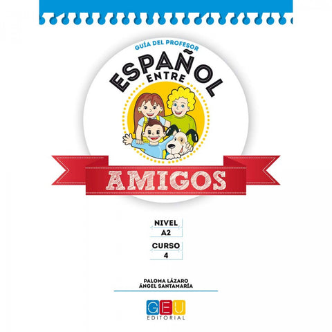  Español entre amigos 4, nivel A2. Guía del profesor 