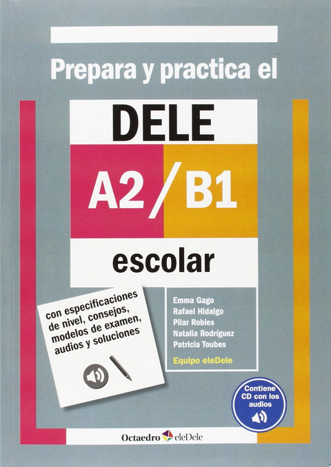  PREPARA Y PRÁCTICA EL DELE A2-B1 ESCOLAR 