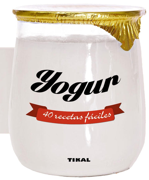  40 recetas fáciles con Yogur 