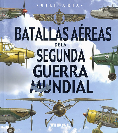  BATALLAS AÉREAS DE LA SEGUNDA GUERRA MUNDIAL 