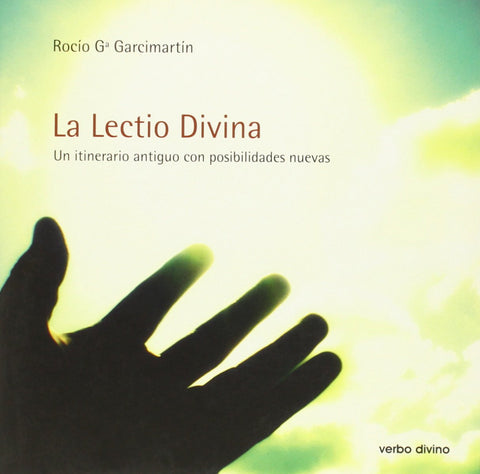  Lectio Divina. Un itinerario antiguo con posibilidades nuevas 