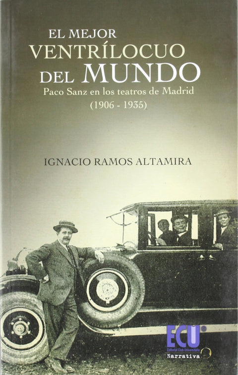  El mejor ventrílocuo del Mundo. Paco Sanz en los teatros madrileños (1906-1935) 