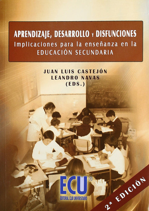  Aprendizaje, desarrollo y disfunciones. Implicaciones para la enseñanza en la EDUCACIÓN SECUNDARIA 