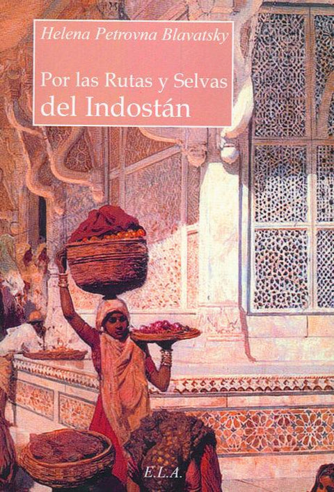  POR LAS RUTAS Y SELVAS DE INDOSTÁN 