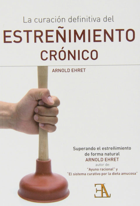  LA CURACIÓN DEFINITIVA DEL ESTREÑIMIENTO CRÓNICO 