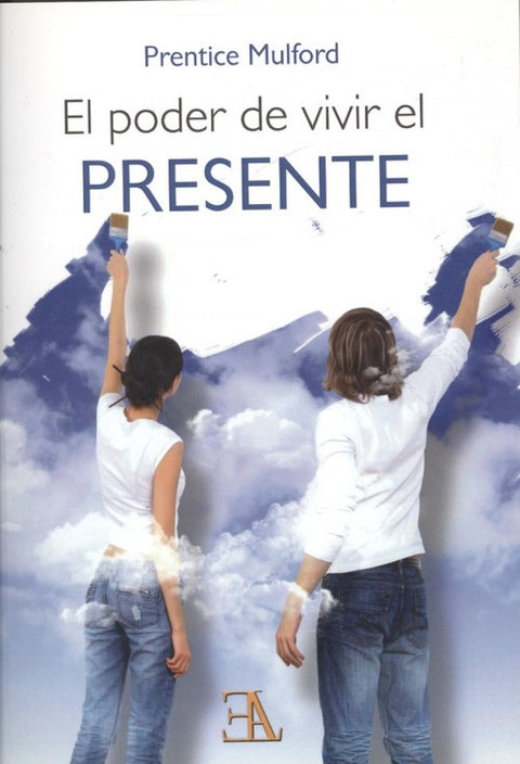  EL PODER DE VIVIR EL PRESENTE 