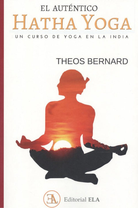  EL AUTÉNTICO HATHA YOGA 