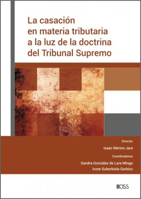  La casación en materia tributaria a la luz de la doctrina del Tribunal Supremo 