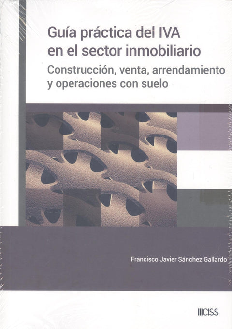  GUÍA PRÁCTICA DEL IVA EN EL SECTOR INMOBILIARIO 