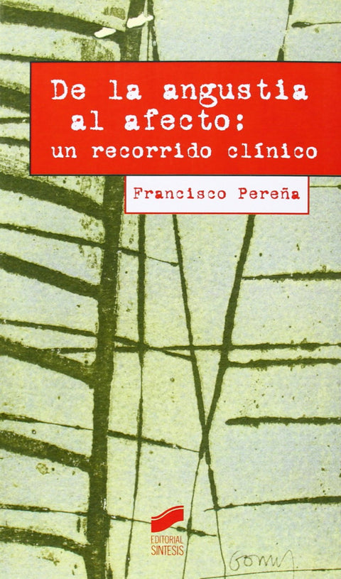  DE LA ANGUSTIA AL AFECTO: UN RECORRIDO CLINICO 