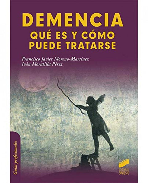  DEMENCIA. QUE ES Y COMO PUEDE TRATARSE 