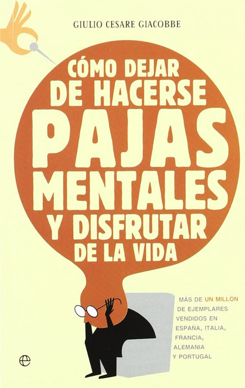  Como dejar de hacerse pajas mentales y disfrutar de la vida 