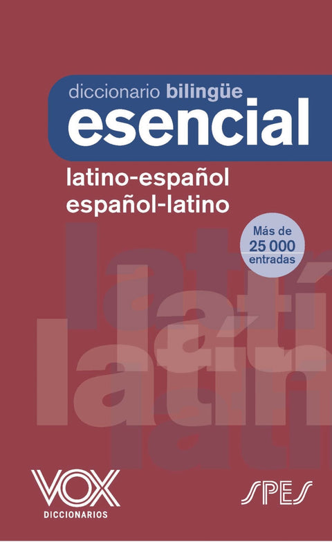  Diccionario Esencial Latino. Latino-Español/ Español-Latino 
