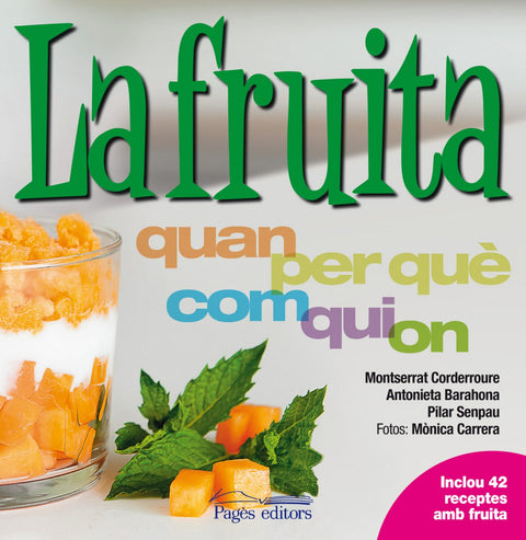  Fruita.quan, per que, com, qui, on? 