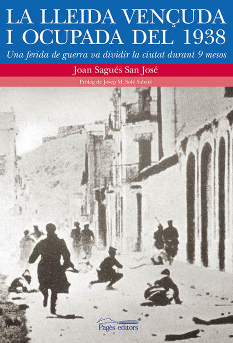  La Lleida vençuda i ocupada del 1938 
