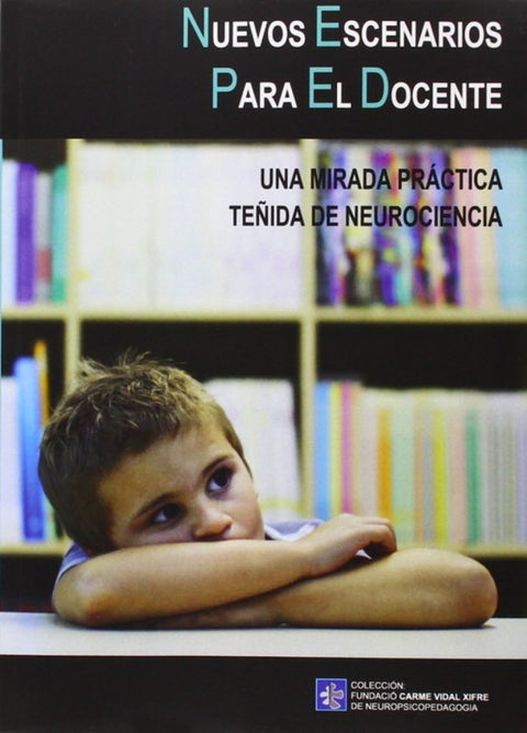  Nuevos escenarios para el docente. Una mirada práctica teñida de neurociencia 