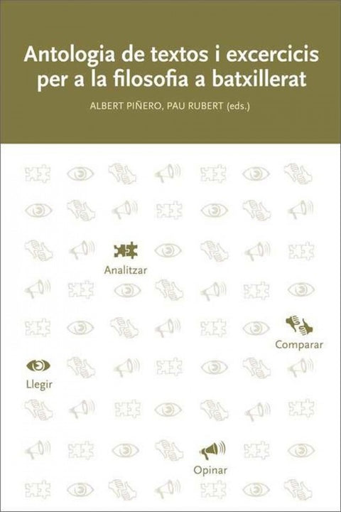  ANTOLOGÍA DE TEXTOS I EXERCICIS PER LA FILOSOFIA A BATXILLERAT 