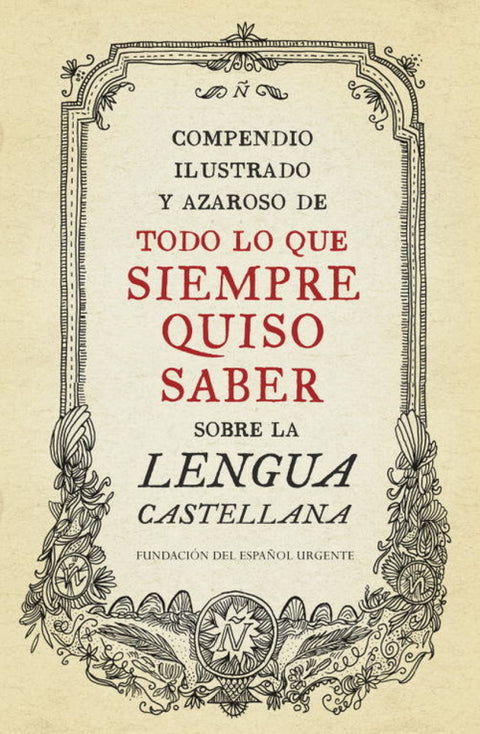  TODO LO QUE SIEMPRE QUISO SABER.(SOBRE LA LENGUA CASTELLANA) 
