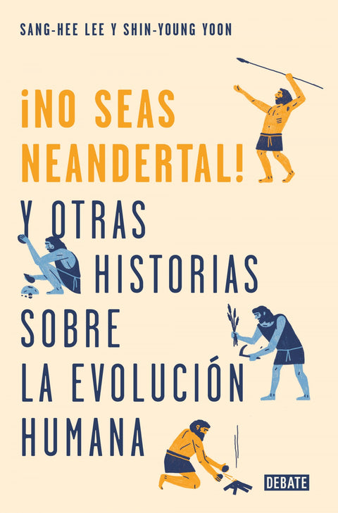  ¡NO SEAS NEANDERTAL! 