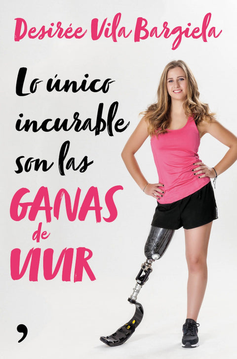  LO UNICO INCURABLE SON LAS GANAS DE VIVIR 
