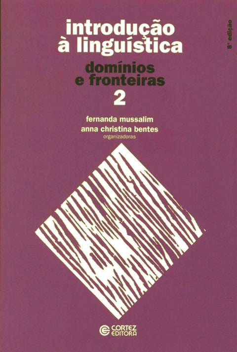  Introdução à Linguística: vol. 2 - domínios e fronteiras 
