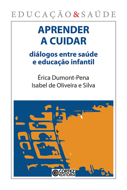  Aprender a cuidar: diálogos entre saúde e educação infan 
