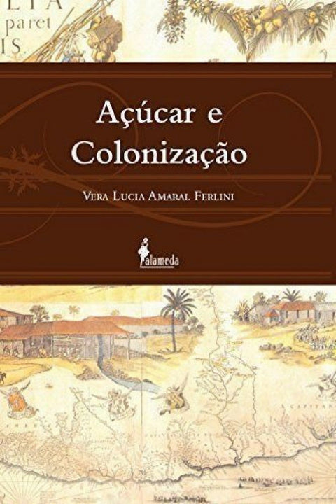  AÇUCAR E COLONIZAÇÃO 