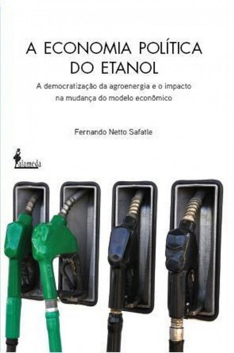  A ECONOMIA POLITICA DO ETANOL 