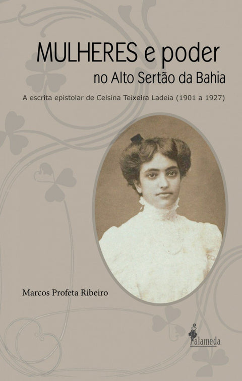  MULHERES e poder no Alto Sertão da Bahia 