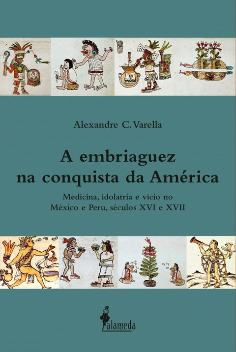  A EMBRIAGUEZ NA CONQUISTA DA AMERICA 