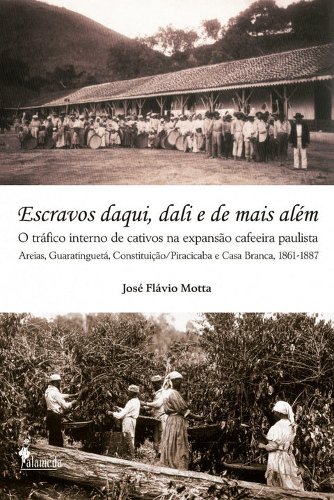  Escravos daqui, dali e de mais além 