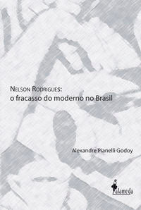  NELSON RODRIGUES: O FRACASSO DO MODERNO NO BRASIL 