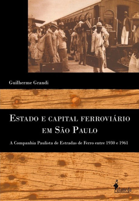  ESTADO E CAPITAL FERROVIÁRIO EM SÃO PAULO: A COMPANHIA PAU 