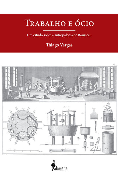  Trabalho e Ócio: Um estudo sobre a antropologia de Rousseau 