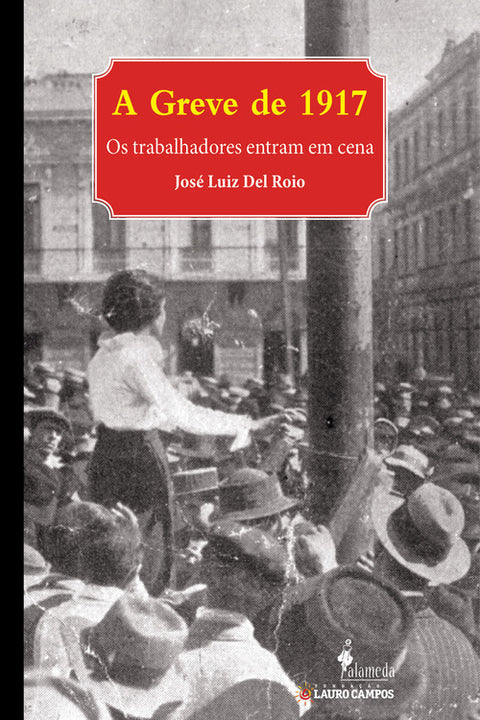  A Greve de 1917 - Os trabalhadores entram em cena 
