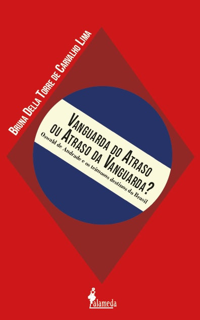  Vanguarda do atraso ou atraso da vanguarda? 